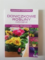 Poradnik ogrodnika. Doniczkowe rośliny ozdobne.
