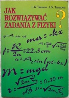 Jak rozwiązywać zadania z fizyki - L. W. Tarasow A. N. Tarasowa