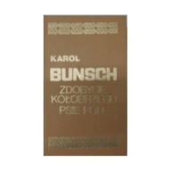 Zdobycie Kołobrzegu . Psie Pole + dwie inne książki Karola Bunscha