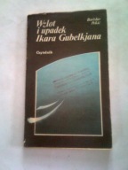 WZLOT I UPADEK IKARA GUBELKJANA - Borislav Pekić