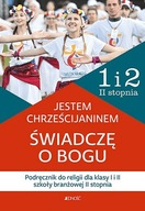 Jestem chrześcijaninem. Świadczę o Bogu. Podręcznik do religii kl1 i 2 S.B.