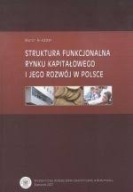 Struktura funkcjonalna rynku kapitałowego i jego rozwój w Polsce