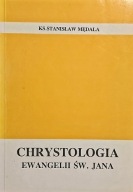 Chrystologia Ewangelii św. Jana Stanisław Medala