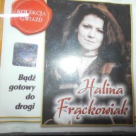 BĄDŹ GOTOWY DO DROGI HALINA FRĄCKOWIAK CD