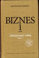 Biznes. Tom 1. Zarządzanie firmą. Część 1 Praca zbiorowa