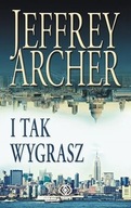 Jeffrey Archer I tak wygrasz w bardzo dobrym stanie, twarda okładka