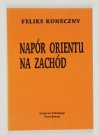 Napór Orientu na Zachód Feliks Koneczny