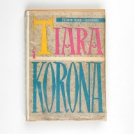 Tiara i korona tom 1-2 Teodor Jeske-Choiński wyd I 1958 r