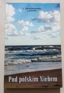 POD POLSKIM NIEBEM s. Aldona Malinowska pasjonistka AUTOGRAF