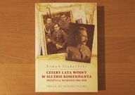 Cztery lata wojny w służbie Komendanta Przeżycia wojenne... - R. Starzyński