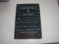 Ameryka w ogniu Omar El Akkad