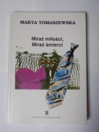Miraż miłości, miraż śmierci M.Tomaszewska