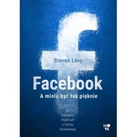 Facebook Steven Levy za kulisami imperium z doliny krzemowej ksiazka