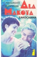 Ala Makota. Zakochana. Część 1 Małgorzata Budzyńska