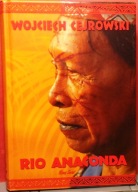 CEJROWSKI, W. - Rio ANACONDA (Gringo i ostatni szaman plemienia CARAPANA)