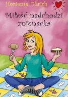 Miłość nadchodzi znienacka Hortense Ullrich