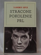 Stracone pokolenie PRL Sławomir Koper