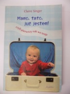 Mamo tato już jestem czyli pierwszy rok we troje