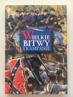 Wielkie bitwy i kampanie - Richard Holmes