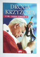 ANNA MATUSIAK - OPRACOWANIE - DROGA KRZYŻOWA Z BŁ. JANEM PAWŁEM II