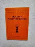 BIULETYN INSTYTUTU LEKÓW /MEDYCYNA PRODUKCJA FARMAKOLOGIA FARMAKOTERAPIA