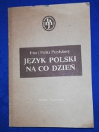 Język polski na co dzień - Ewa i Feliks Przyłubscy