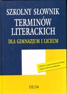 SZKOLNY SŁOWNIK TERMINÓW LITERACKICH DLA GIMNAZJUM I LICEUM Miłkowski