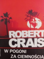 W pogoni za ciemnością Robert Crais