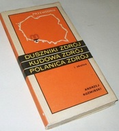 DUSZNIKI ZDRÓJ KUDOWA ZDRÓJ POLANICA ZDRÓJ I OKOLICE Andrzej Koźmiński