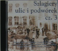 Szlagiery Ulic I Podwórek- Various, Cz. 3, CD Jak Nowa