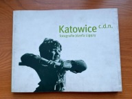 KATOWICE C.D.N. - FOTOGRAFIE JÓZEFA LIGĘZY - JÓZEF LIGĘZA