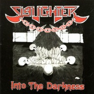 SLAUGHTER-Into The Darkness (2016,Thrashing)