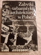 ZABYTKI UBANISTYKI I ARCHITEKTURY W POLSCE MIASTA HISTORYCZNE BDB-