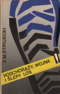 "Podchorąży, wojna i ślepy los" Zygfryd Stryjecki