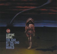 LUPINE HOWL: THE BAR AT THE END OF THE WORLD, CD jak nowa