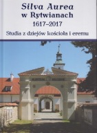 Silva Aurea w Rytwianach 1617-2017 ; jak nowa