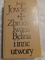 JORDAN JOWKOW ZBRODNIA IWANA BELINA I INNE UTWORY /BUŁGARIA/