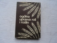 OGÓLNA UPRAWA ROLI I ROŚLIN DLA STUD. AK. ROLNICZYCH