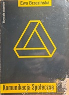 KOMUNIKACJA SPOŁECZNA SKRYPT DLA STUDENTÓW EWA BRZEZIŃSKA