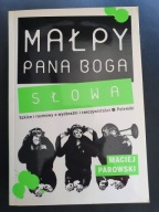 Małpy Pana Boga: Słowa - Maciej Parowski