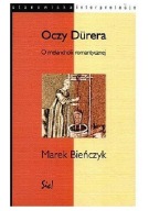 Oczy Dürera. O melancholii romantyczne Marek Bieńczyk