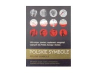 Polskie symbole 100 miejsc postaci wydarzeń osiągnięć... Praca zbiorowa A16