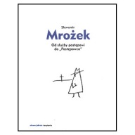 Od służby postępowi do Postępowca Sawomir Mroek