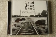 Loud Jazz Band Dont stop the Train