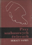 Przy szabasowych świecach Horacy Safrin