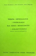 Terapia uspokajająca i rozwijająca dla dzieci nerwicowych i dyslektycznych