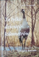 Gubińskie mokradła To tylko 10 kilometrów Julian Lewandowski