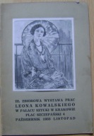 III ZBIOROWA WYSTAWA PRAC LEONA KOWALSKIEGO W PALACU SZTUKI W KRAKOWIE