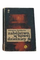 ZABÓJSTWO W NOWEJ DZIELNICY Adrianna Gozdecka kryminał PRL