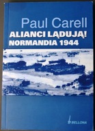 ALIANCI LĄDUJĄ! NORMANDIA 1944 - Carell Paul
